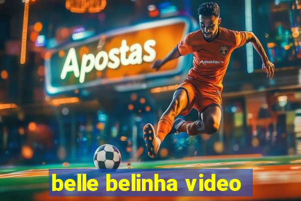 belle belinha video